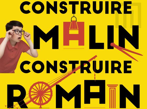 CONSTRUIRE MALIN CONSTRUIRE ROMAIN